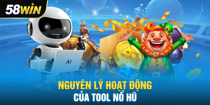 Nguyên lý hoạt động của tool nổ hũ
