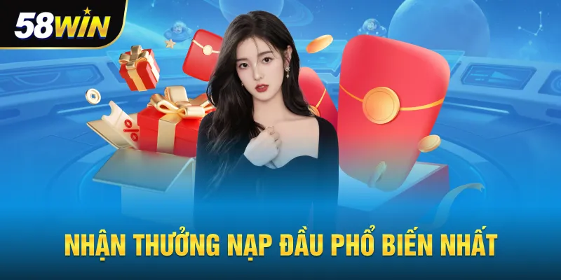 Nhận thưởng nạp đầu phổ biến