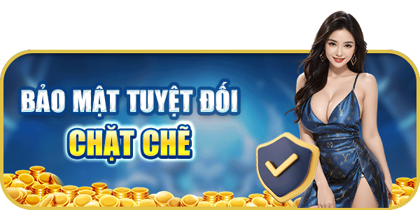 Bảo mật tuyệt đối chặt chẽ