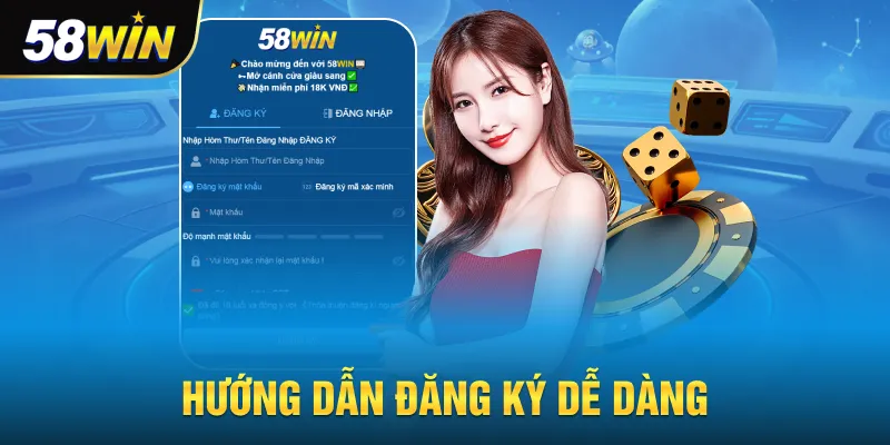 Hướng dẫn quy trình đăng ký 58win